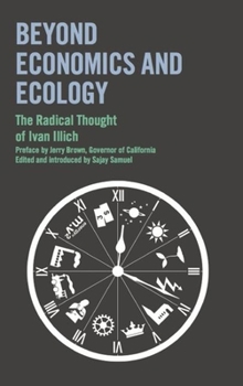 Paperback Beyond Economics and Ecology: The Radical Thought of Ivan Illich Book