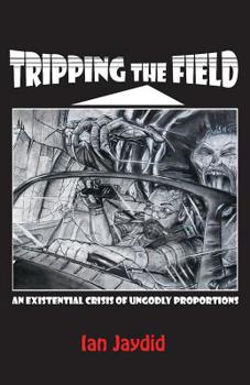 Paperback Tripping the Field: An Existential Crisis of Ungodly Proportions Book