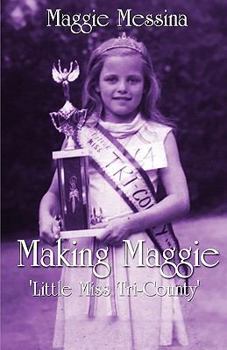 Paperback Making Maggie: Little Miss Tri-County Book