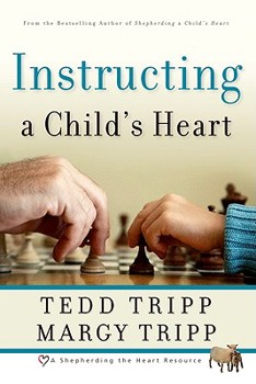Paperback Instructing a Child's Heart Book