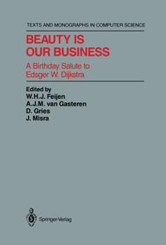 Paperback Beauty Is Our Business: A Birthday Salute to Edsger W. Dijkstra Book