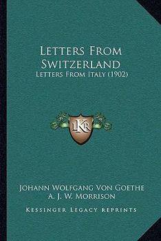 Paperback Letters From Switzerland: Letters From Italy (1902) Book