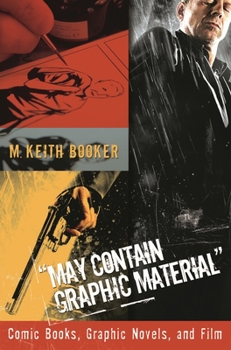 Hardcover May Contain Graphic Material: Comic Books, Graphic Novels, and Film Book