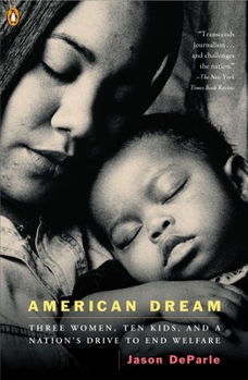 Paperback American Dream: Three Women, Ten Kids, and a Nation's Drive to End Welfare Book