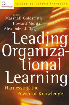 Hardcover Leading Organizational Learning: Harnessing the Power of Knowledge Book