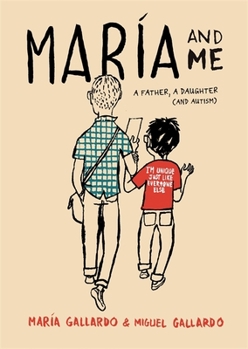 Hardcover Maria and Me: A Father, a Daughter (and Autism) Book