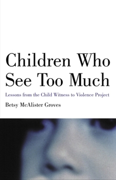 Paperback Children Who See Too Much: Lessons from the Child Witness to Violence Project Book