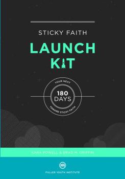 Paperback Sticky Faith Launch Kit: Your Next 180 Days Toward Sticky Faith Book