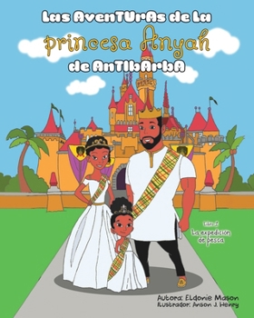 Paperback Las Aventuras de la Princesa Anyah de Antibarba: La Expedición de Pesca [Spanish] Book