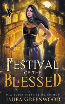 Festival Of The Blessed - Book #8 of the Apprentice Of Anubis