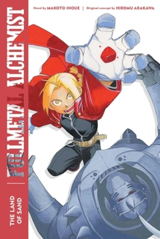Fullmetal Alchemist: The Land of Sand: Second Edition - Book #1 of the Fullmetal Alchemist: Light Novels