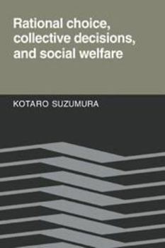 Printed Access Code Rational Choice, Collective Decisions, and Social Welfare Book