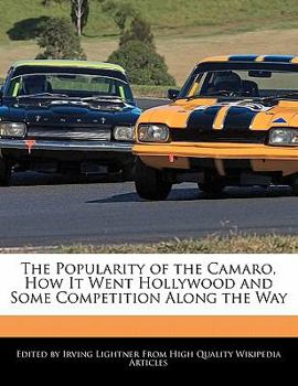 The Popularity of the Camaro, How It Went Hollywood and Some Competition along the Way