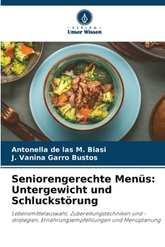 Seniorengerechte Menüs: Untergewicht und Schluckstörung (German Edition)