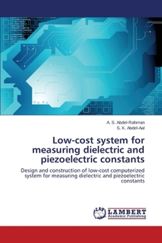 Paperback Low-Cost System for Measuring Dielectric and Piezoelectric Constants Book