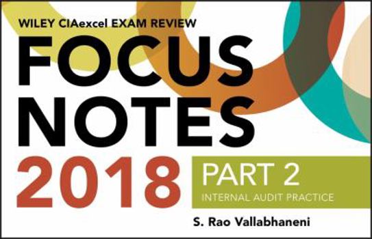 Paperback Wiley Ciaexcel Exam Review 2018 Focus Notes, Part 2: Internal Audit Practice Book