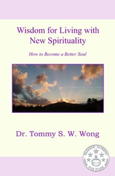 Paperback Wisdom for Living with New Spirituality: How to Become a Better Soul Book