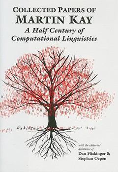 Hardcover Collected Papers of Martin Kay: A Half Century of Computational Linguistics Book