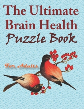 Paperback The Ultimate Brain Health Puzzle Book for Adults: word search, sudoku hard, crossword, Kakuro, and mazes 8,5"x11" 105 page Book