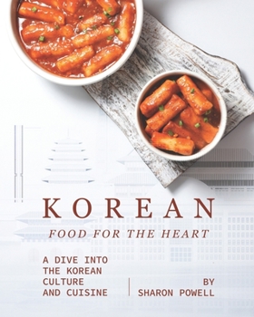 Paperback Korean Food for The Heart: A Dive into the Korean Culture and Cuisine Book