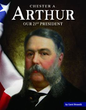 Library Binding Chester A. Arthur: Our 21st President Book