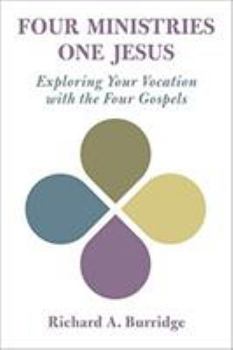 Paperback Four Ministries, One Jesus: Exploring Your Vocation with the Four Gospels Book