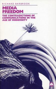 Paperback Media Freedom: The Contradictions Of Communications In The Age Of Modernity Book