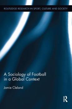 Paperback A Sociology of Football in a Global Context Book