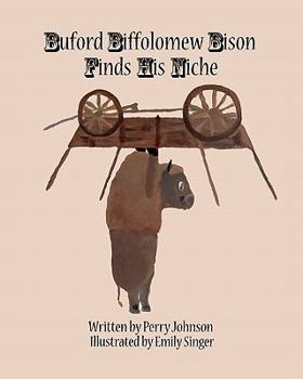 Paperback Buford Biffolomew Bison Finds His Niche Book