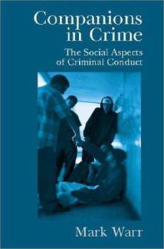 Companions in Crime: The Social Aspects of Criminal Conduct (Cambridge Studies in Criminology) - Book  of the Cambridge Studies in Criminology