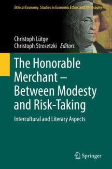 Hardcover The Honorable Merchant - Between Modesty and Risk-Taking: Intercultural and Literary Aspects Book