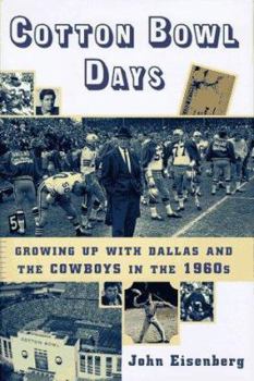 Hardcover Cotton Bowl Days: Growing Up with Dallas and the Cowboys in the 1960s Book