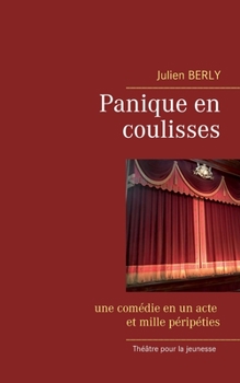 Paperback Panique en coulisses: une comédie en un acte et mille péripéties [French] Book