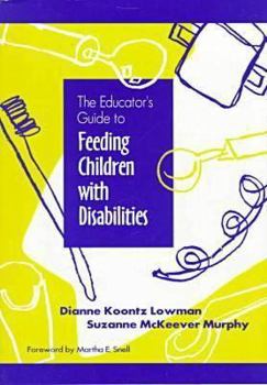 Paperback The Educator's Guide to Feeding Children With Disabilities Book