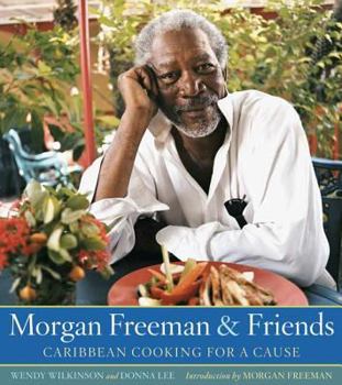 Hardcover Morgan Freeman and Friends: Caribbean Cooking for a Cause Book
