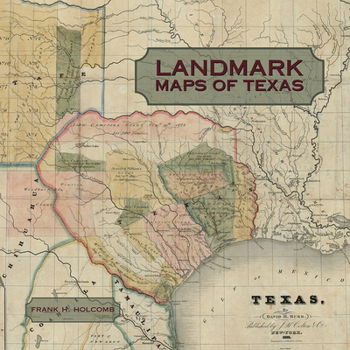 Landmark Maps of Texas: The Frank Holcomb Collection