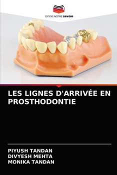 Paperback Les Lignes d'Arrivée En Prosthodontie [French] Book