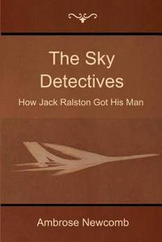 Paperback The Sky Detectives: How Jack Ralston Got His Man Book