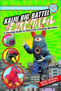 Paperback Kaiju Big Battel: A Practical Guide to Giant City-Crushing Monsters Book