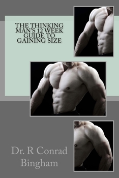 Paperback The Thinking Man's 12 Week Guide to Gaining Size Book