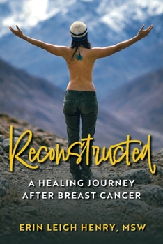 Paperback Reconstructed: A Healing Journey After Breast Cancer Book