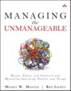 Paperback Managing the Unmanageable: Rules, Tools, and Insights for Managing Software People and Teams Book