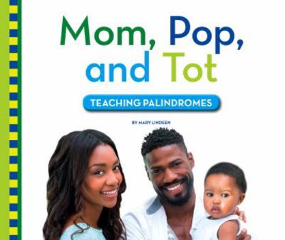 Library Binding Mom, Pop, and Tot: Teaching Palindromes Book