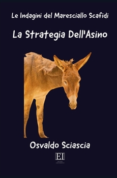 Paperback La Strategia Dell'Asino: Il Maresciallo Scafidi [Italian] Book