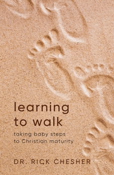 Paperback Learning To Walk: Taking Baby Steps To Christian Maturity Book