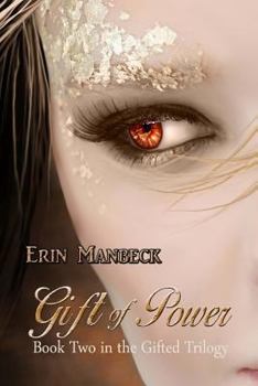 Gift of Power: Book Two of the Gifted Trilogy - Book #2 of the Gifted