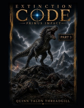 Paperback Extinction Code: Primus Impact Part 3 (Extinction Code Saga) Book