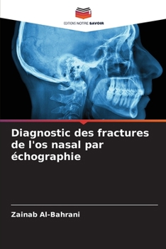 Diagnostic des fractures de l'os nasal par échographie (French Edition)