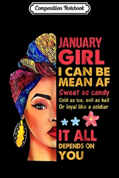 Composition Notebook: January Girl I Can Be Mean AF Sweet As Candy  Journal/Notebook Blank Lined Ruled 6x9 100 Pages