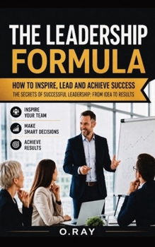 Paperback Leadership Formula: How to Inspire, Lead and Succeed Book